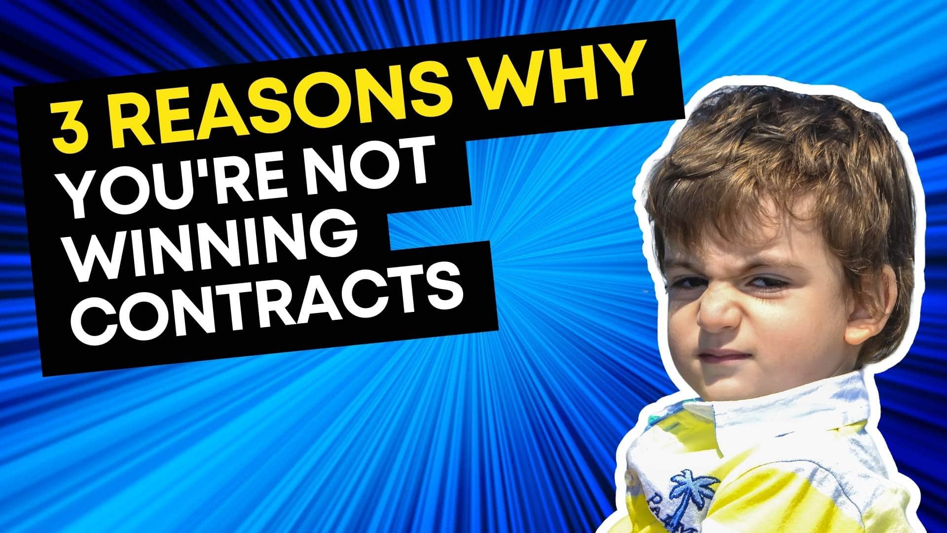 3 Reasons Why You're Not Winning Contracts