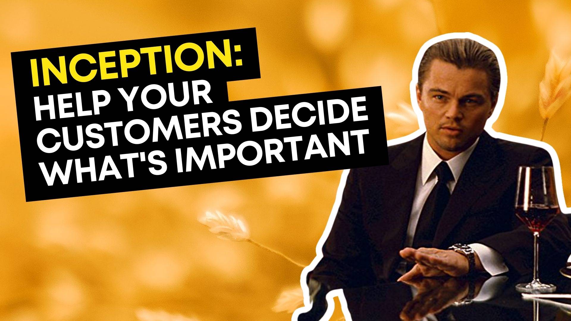 Help Your Customers Decide What’s Important