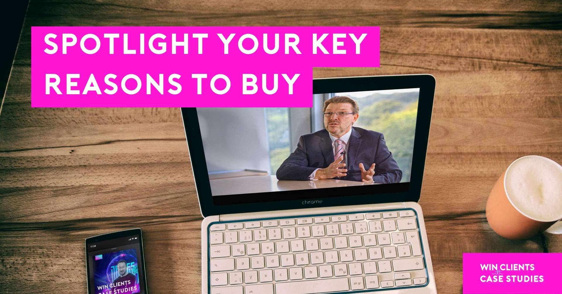 Spotlight Your Key Reasons To Buy